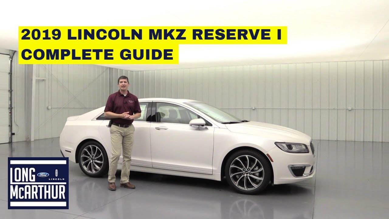 2019 LINCOLN MKZ RESERVE I COMPLETE GUIDE STANDARD AND OPTIONAL EQUIPMENT -  YouTube