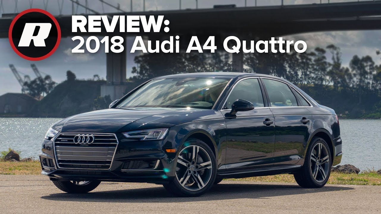 2018 Audi A4 Quattro Review: Smart and sporty, but sedately styled sedan  (4K) - YouTube