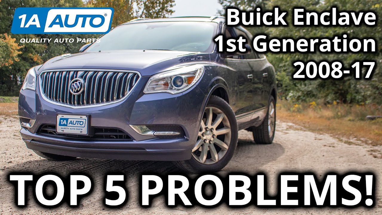 Top 5 Problems Buick Enclave SUV 1st Generation 2008-17 - YouTube