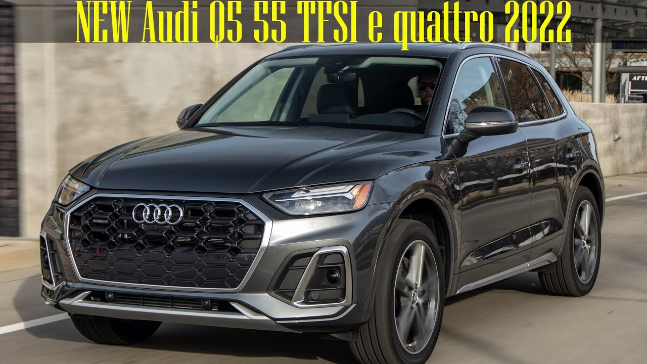 2022 New Audi Q5 55 Plug-In Hybrid Restyling Full Review - YouTube