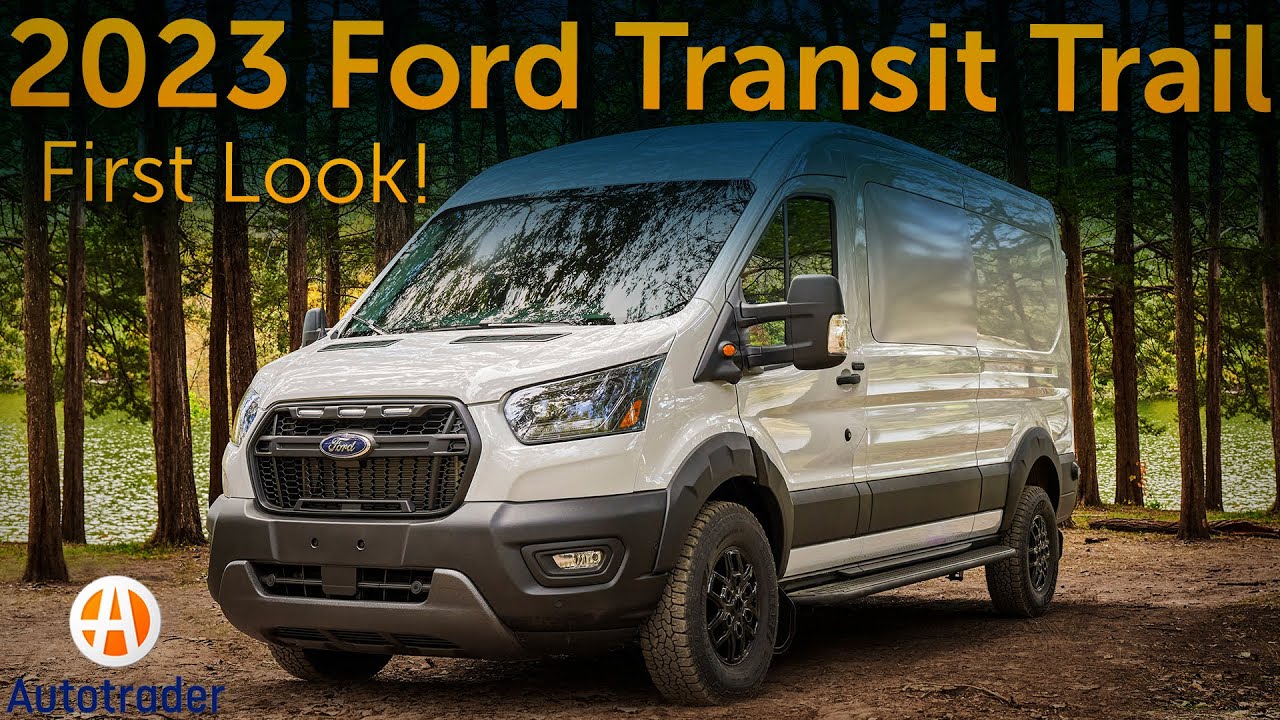 Here's a First Look at the 2023 Ford Transit Trail - Autotrader