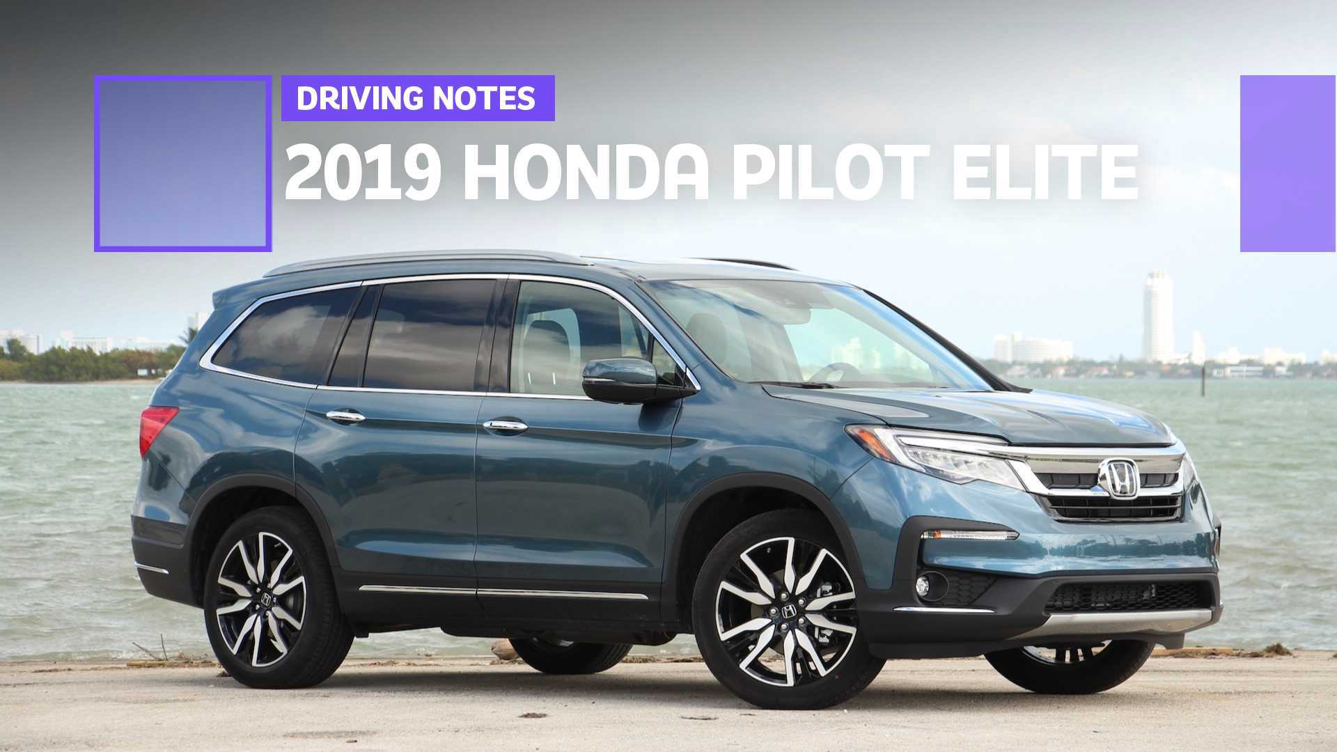 2019 Honda Pilot Elite Driving Notes: Farewell, Family Hauler