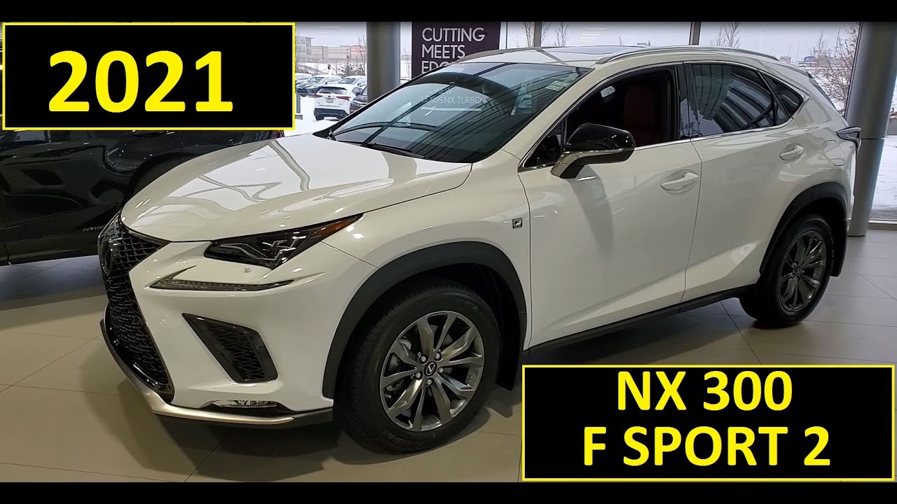 The 2021 Lexus NX 300 F SPORT 2 Review of Features and Walk Around - YouTube
