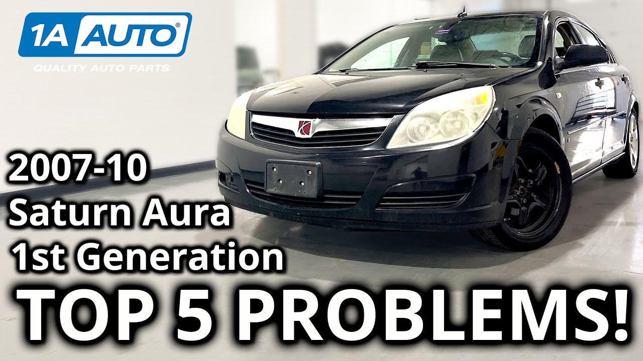 Top 5 Problems Saturn Aura Sedan 1st Generation 2007-2010 - YouTube